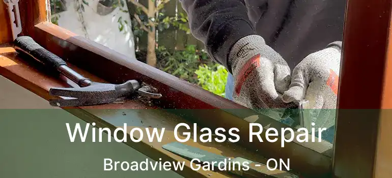  Window Glass Repair Broadview Gardins - ON