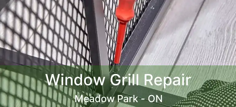  Window Grill Repair Meadow Park - ON