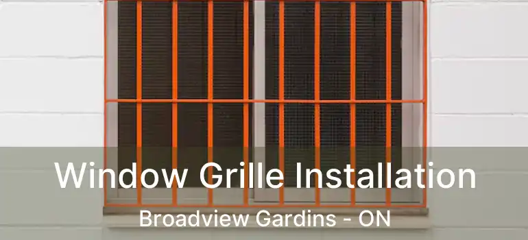  Window Grille Installation Broadview Gardins - ON