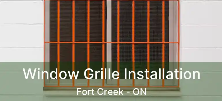  Window Grille Installation Fort Creek - ON