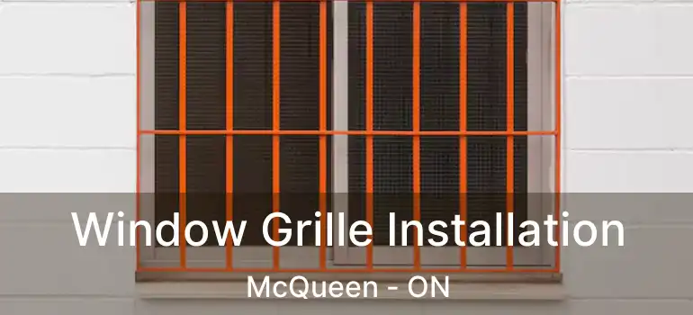 Window Grille Installation McQueen - ON