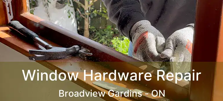  Window Hardware Repair Broadview Gardins - ON
