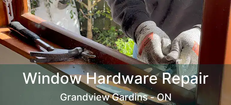  Window Hardware Repair Grandview Gardins - ON