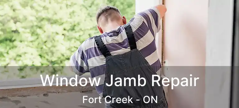  Window Jamb Repair Fort Creek - ON