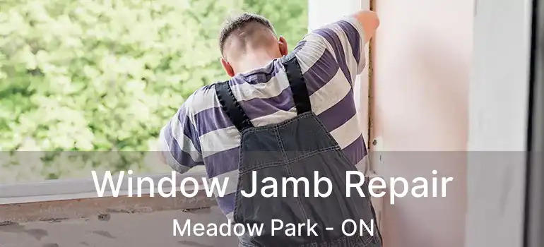  Window Jamb Repair Meadow Park - ON