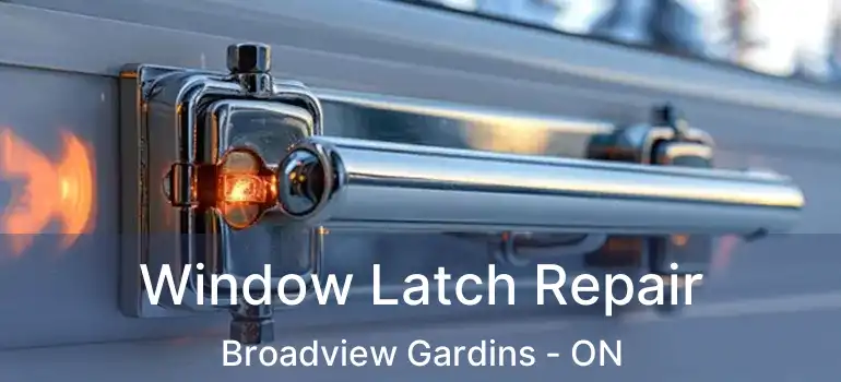  Window Latch Repair Broadview Gardins - ON