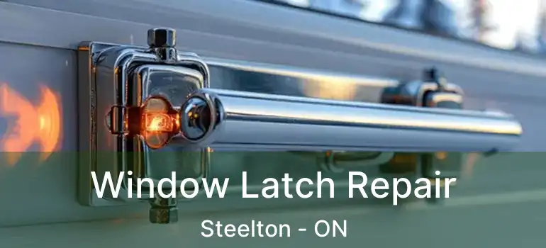  Window Latch Repair Steelton - ON