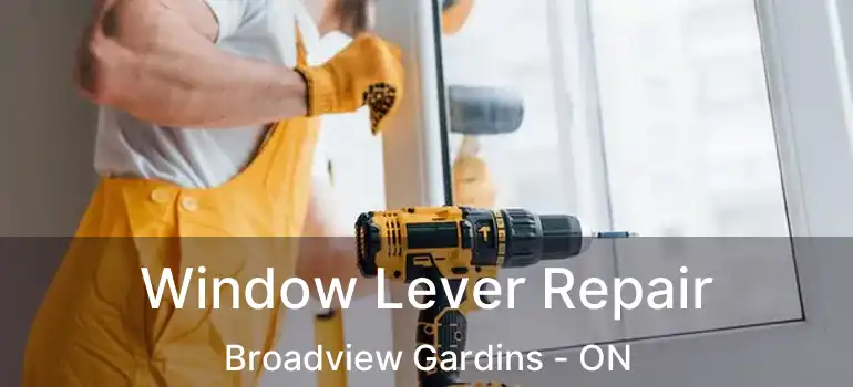  Window Lever Repair Broadview Gardins - ON