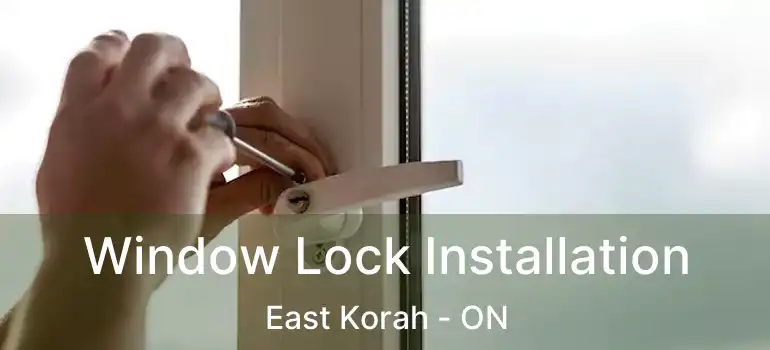  Window Lock Installation East Korah - ON