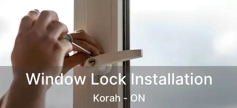  Window Lock Installation Korah - ON