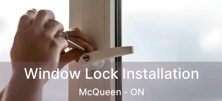  Window Lock Installation McQueen - ON