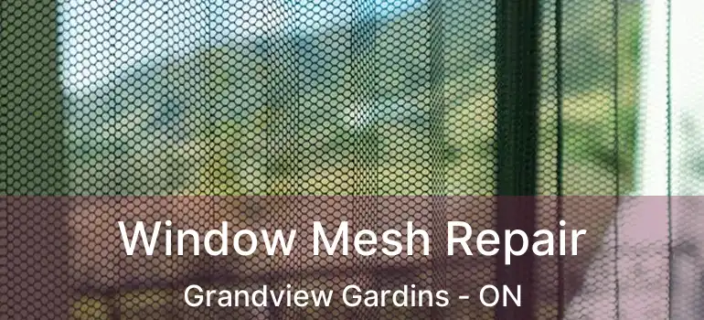  Window Mesh Repair Grandview Gardins - ON