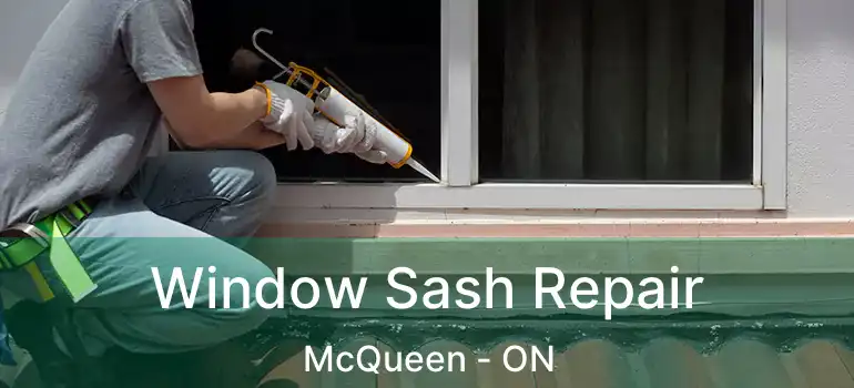  Window Sash Repair McQueen - ON
