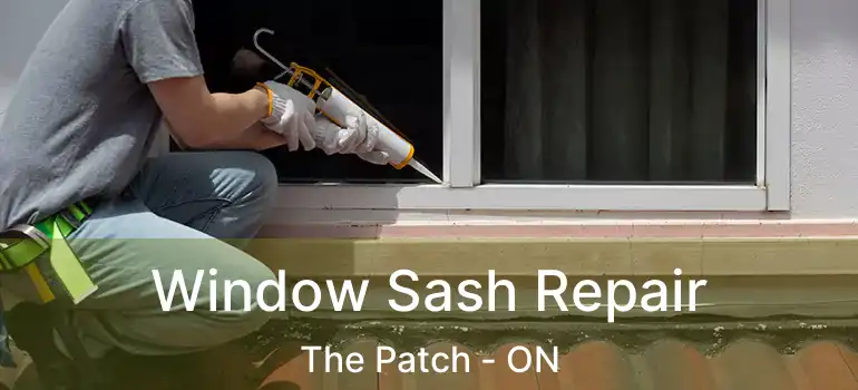  Window Sash Repair The Patch - ON
