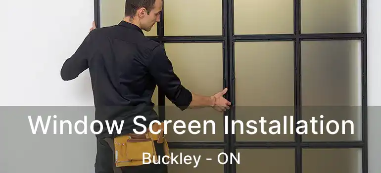  Window Screen Installation Buckley - ON