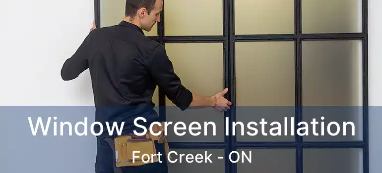  Window Screen Installation Fort Creek - ON