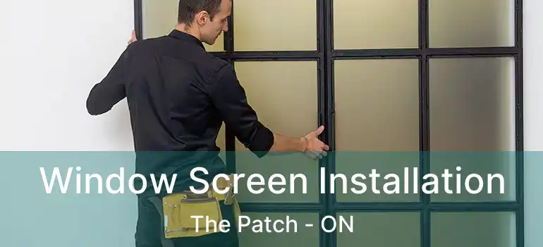  Window Screen Installation The Patch - ON