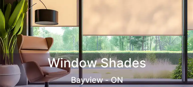  Window Shades Bayview - ON