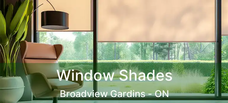  Window Shades Broadview Gardins - ON