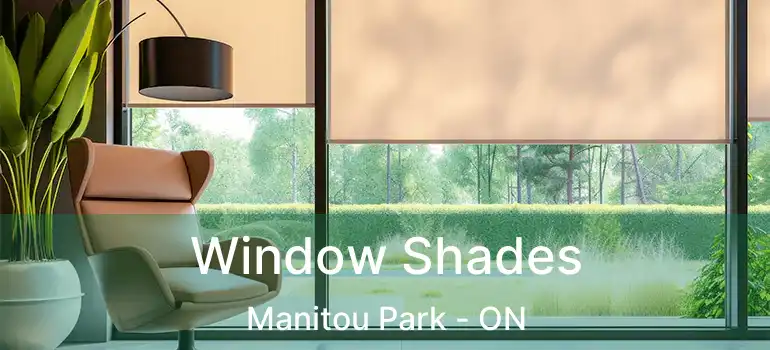  Window Shades Manitou Park - ON