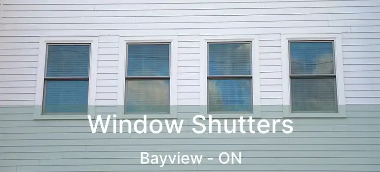  Window Shutters Bayview - ON