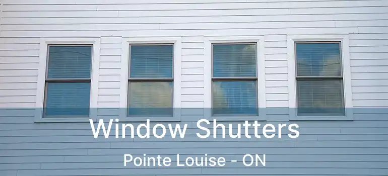  Window Shutters Pointe Louise - ON