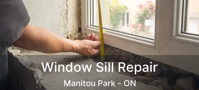  Window Sill Repair Manitou Park - ON