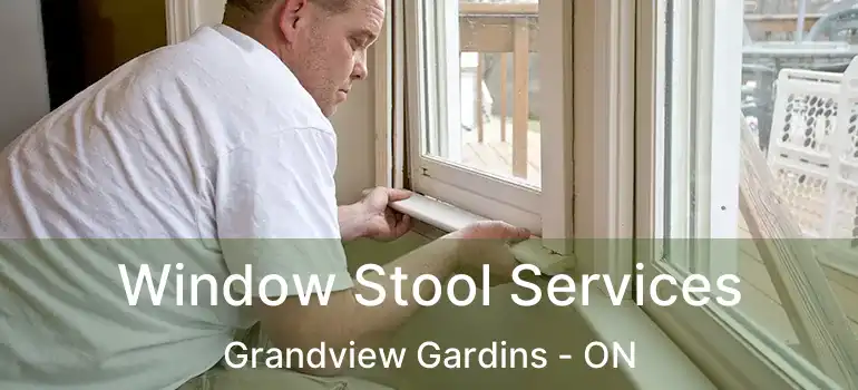  Window Stool Services Grandview Gardins - ON