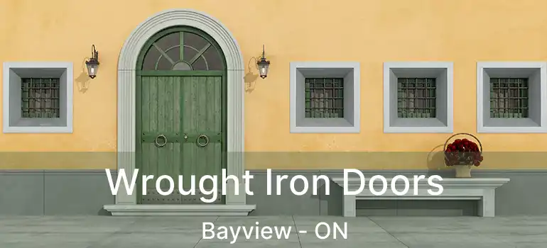  Wrought Iron Doors Bayview - ON