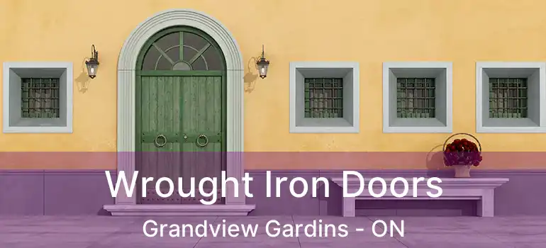  Wrought Iron Doors Grandview Gardins - ON