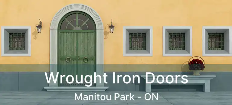  Wrought Iron Doors Manitou Park - ON