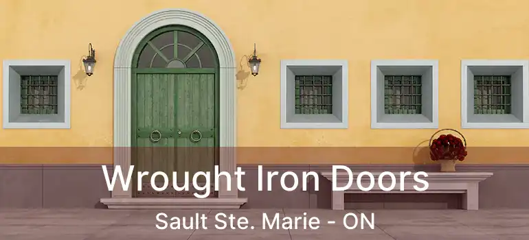  Wrought Iron Doors Sault Ste. Marie - ON